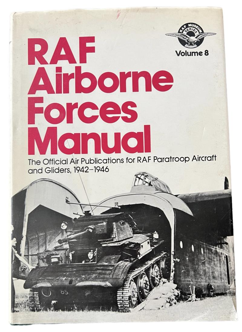 RAF Airborne Forces Manual: The official Air Publications for RAF Paratroop Aircraft and Gliders, 1942-1946 - Out of Print