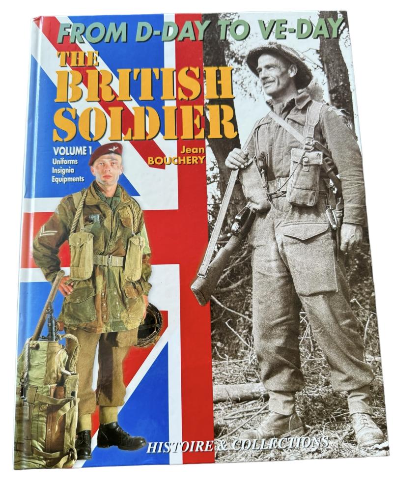 The British Soldier From D-Day To Ve-Day - Excellent Condition