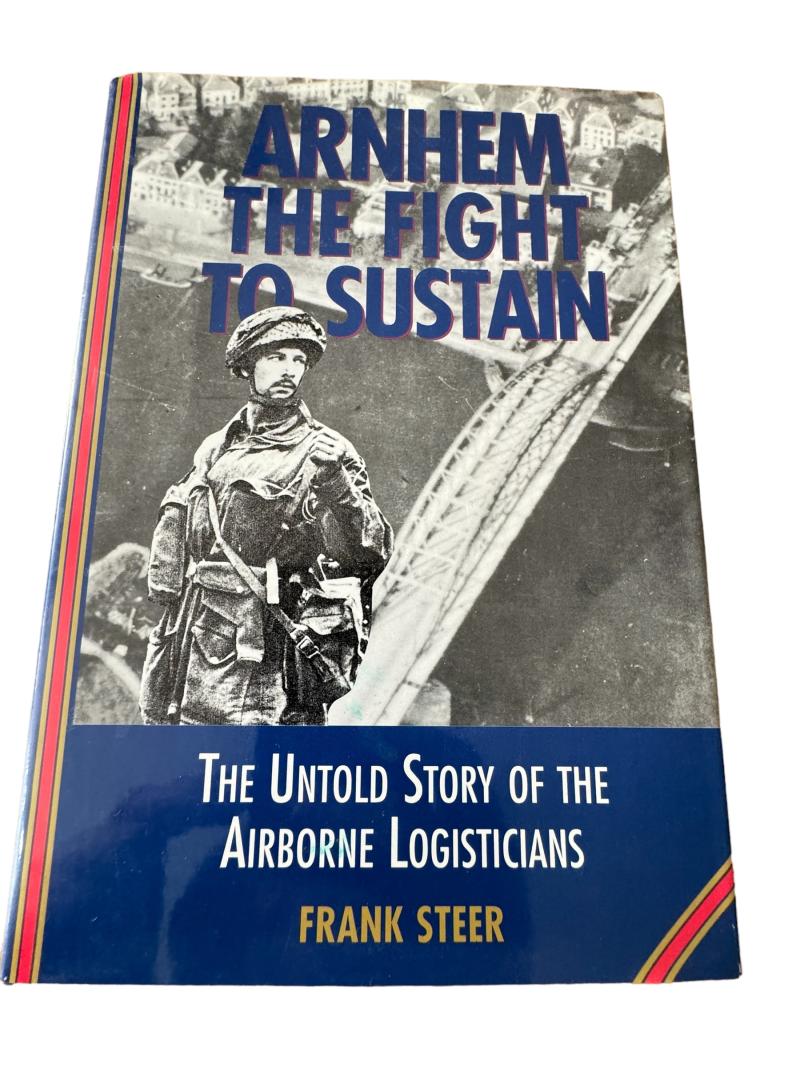 Arnhem The Fight To Sustain By Frank Steer - First Edition