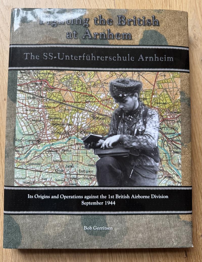 Fighting the British at Arnhem: The SS-Unterfuhrerschule Arnheim